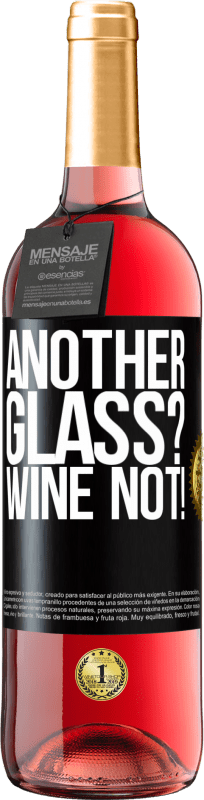 «Another glass? Wine not!» Edición ROSÉ