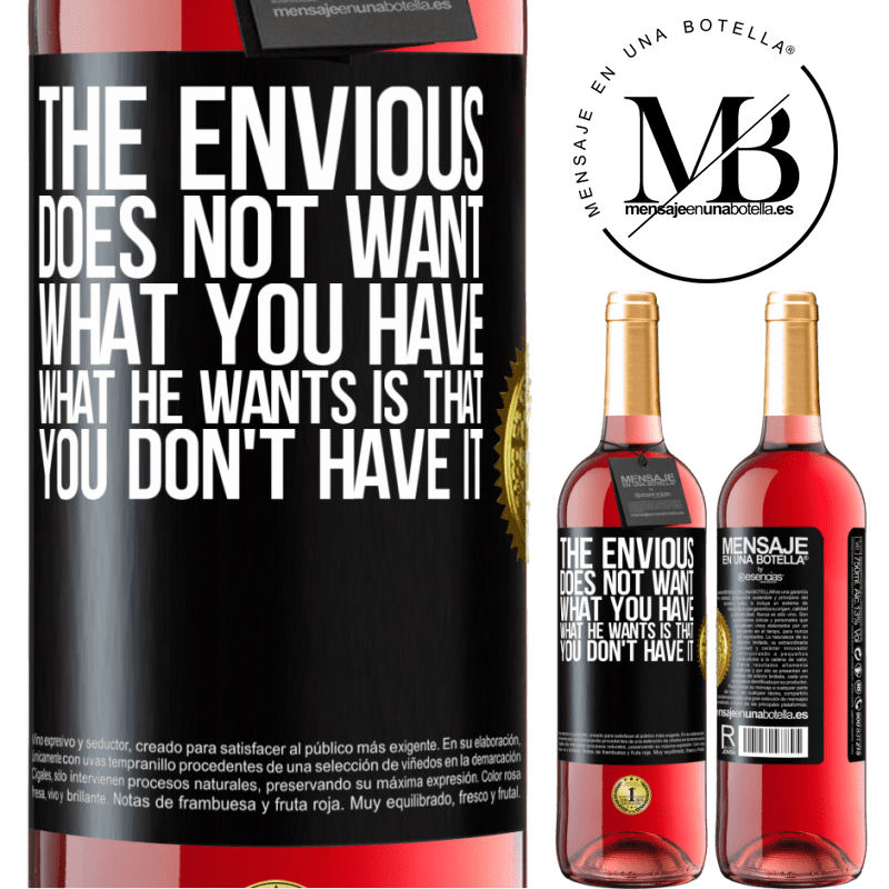 24,95 € Free Shipping | Rosé Wine ROSÉ Edition The envious does not want what you have. What he wants is that you don't have it Black Label. Customizable label Young wine Harvest 2021 Tempranillo