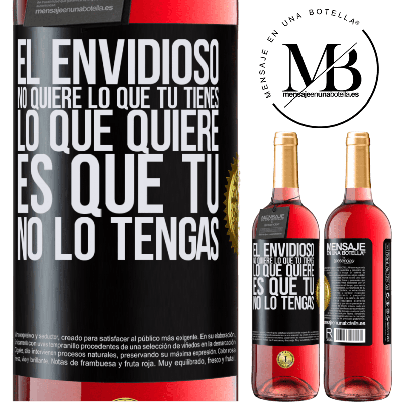 29,95 € Envío gratis | Vino Rosado Edición ROSÉ El envidioso no quiere lo que tú tienes. Lo que quiere, es que tú no lo tengas Etiqueta Negra. Etiqueta personalizable Vino joven Cosecha 2025 Tempranillo