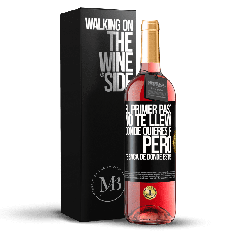 29,95 € Envío gratis | Vino Rosado Edición ROSÉ El primer paso no te lleva donde quieres ir, pero te saca de donde estás Etiqueta Negra. Etiqueta personalizable Vino joven Cosecha 2024 Tempranillo