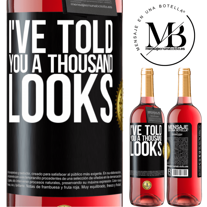 29,95 € Free Shipping | Rosé Wine ROSÉ Edition I've told you a thousand looks Black Label. Customizable label Young wine Harvest 2023 Tempranillo