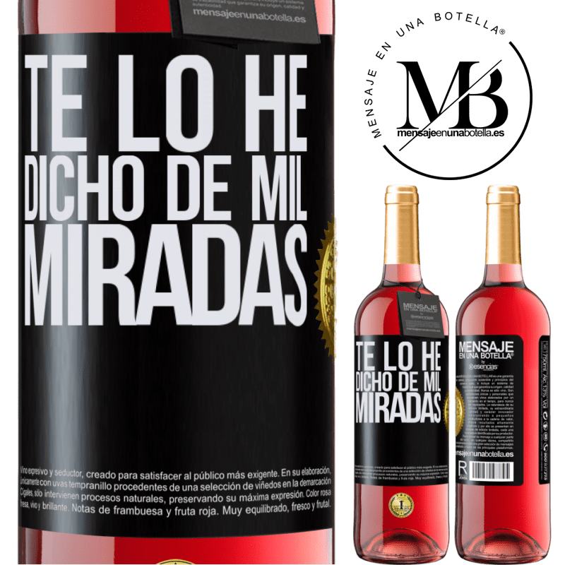 29,95 € Envío gratis | Vino Rosado Edición ROSÉ Te lo he dicho de mil miradas Etiqueta Negra. Etiqueta personalizable Vino joven Cosecha 2023 Tempranillo