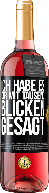 29,95 € | Roséwein ROSÉ Ausgabe Ich habe es dir mit tausend Blicken gesagt Schwarzes Etikett. Anpassbares Etikett Junger Wein Ernte 2023 Tempranillo