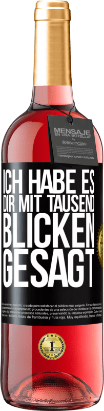 29,95 € | Roséwein ROSÉ Ausgabe Ich habe es dir mit tausend Blicken gesagt Schwarzes Etikett. Anpassbares Etikett Junger Wein Ernte 2024 Tempranillo