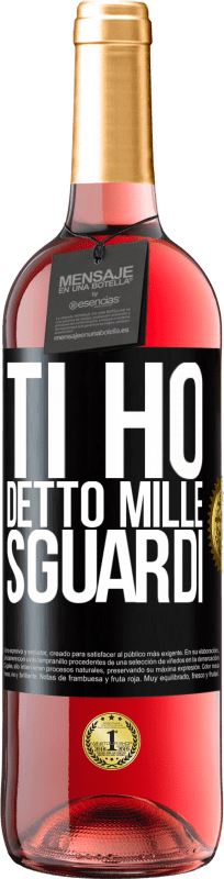 29,95 € | Vino rosato Edizione ROSÉ Ti ho detto mille sguardi Etichetta Nera. Etichetta personalizzabile Vino giovane Raccogliere 2024 Tempranillo