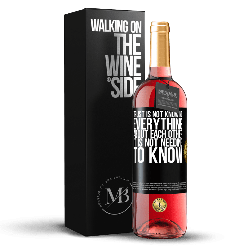 29,95 € Free Shipping | Rosé Wine ROSÉ Edition Trust is not knowing everything about each other. It is not needing to know Black Label. Customizable label Young wine Harvest 2024 Tempranillo