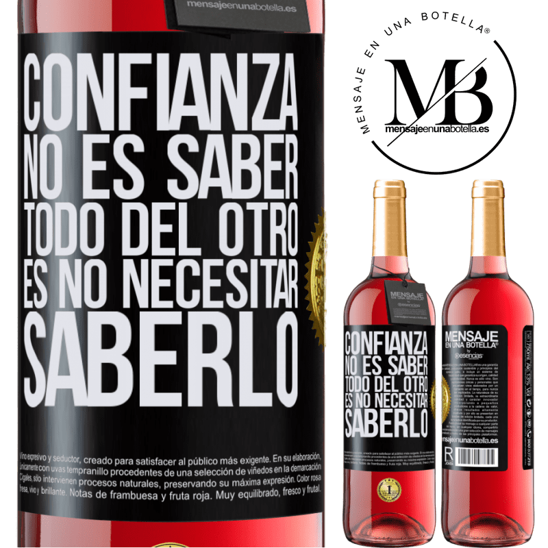 29,95 € Envío gratis | Vino Rosado Edición ROSÉ Confianza no es saber todo del otro. Es no necesitar saberlo Etiqueta Negra. Etiqueta personalizable Vino joven Cosecha 2023 Tempranillo