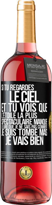 29,95 € | Vin rosé Édition ROSÉ Si tu regardes le ciel et tu vois que l'étoile la plus spectaculaire manque, je jure que je ne sais pas comment je suis tombé ma Étiquette Noire. Étiquette personnalisable Vin jeune Récolte 2025 Tempranillo