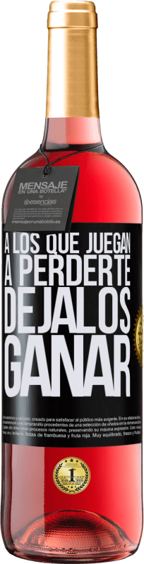 29,95 € | Vino Rosado Edición ROSÉ A los que juegan a perderte, déjalos ganar Etiqueta Negra. Etiqueta personalizable Vino joven Cosecha 2025 Tempranillo
