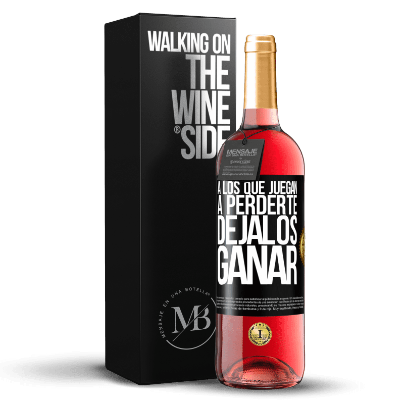29,95 € Envío gratis | Vino Rosado Edición ROSÉ A los que juegan a perderte, déjalos ganar Etiqueta Negra. Etiqueta personalizable Vino joven Cosecha 2024 Tempranillo