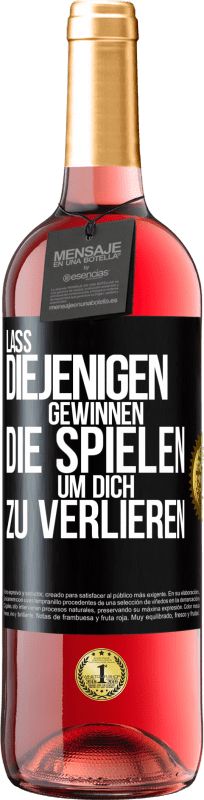 29,95 € | Roséwein ROSÉ Ausgabe Lass diejenigen gewinnen, die spielen, um dich zu verlieren Schwarzes Etikett. Anpassbares Etikett Junger Wein Ernte 2025 Tempranillo
