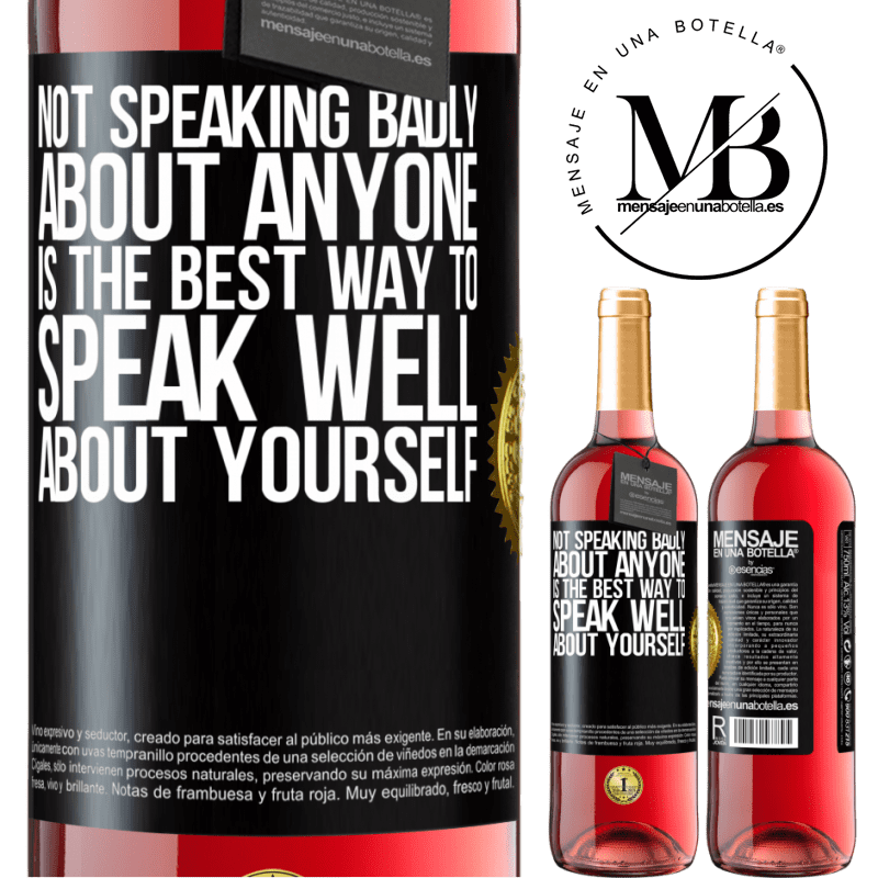 29,95 € Free Shipping | Rosé Wine ROSÉ Edition Not speaking badly about anyone is the best way to speak well about yourself Black Label. Customizable label Young wine Harvest 2021 Tempranillo