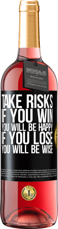 29,95 € | ロゼワイン ROSÉエディション 危険を冒します。あなたが勝った場合、あなたは幸せになります。負けたら賢くなります ブラックラベル. カスタマイズ可能なラベル 若いワイン 収穫 2023 Tempranillo