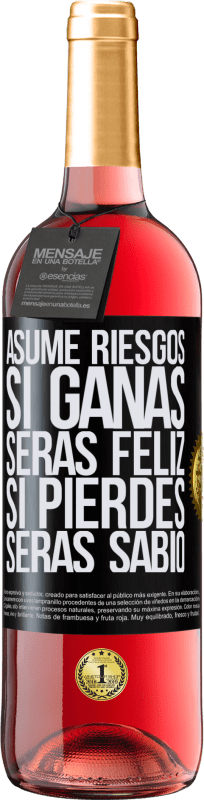 29,95 € | Vino Rosado Edición ROSÉ Asume riesgos. Si ganas, serás feliz. Si pierdes, serás sabio Etiqueta Negra. Etiqueta personalizable Vino joven Cosecha 2024 Tempranillo