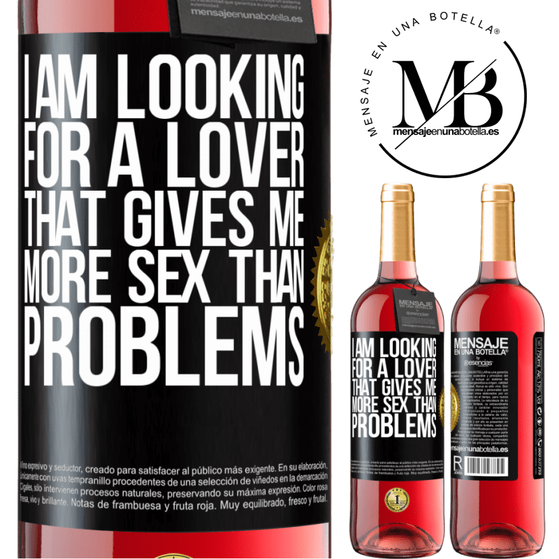 29,95 € Free Shipping | Rosé Wine ROSÉ Edition I am looking for a lover that gives me more sex than problems Black Label. Customizable label Young wine Harvest 2022 Tempranillo