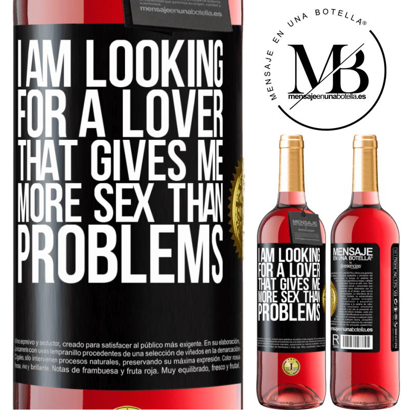 29,95 € Free Shipping | Rosé Wine ROSÉ Edition I am looking for a lover that gives me more sex than problems Black Label. Customizable label Young wine Harvest 2023 Tempranillo