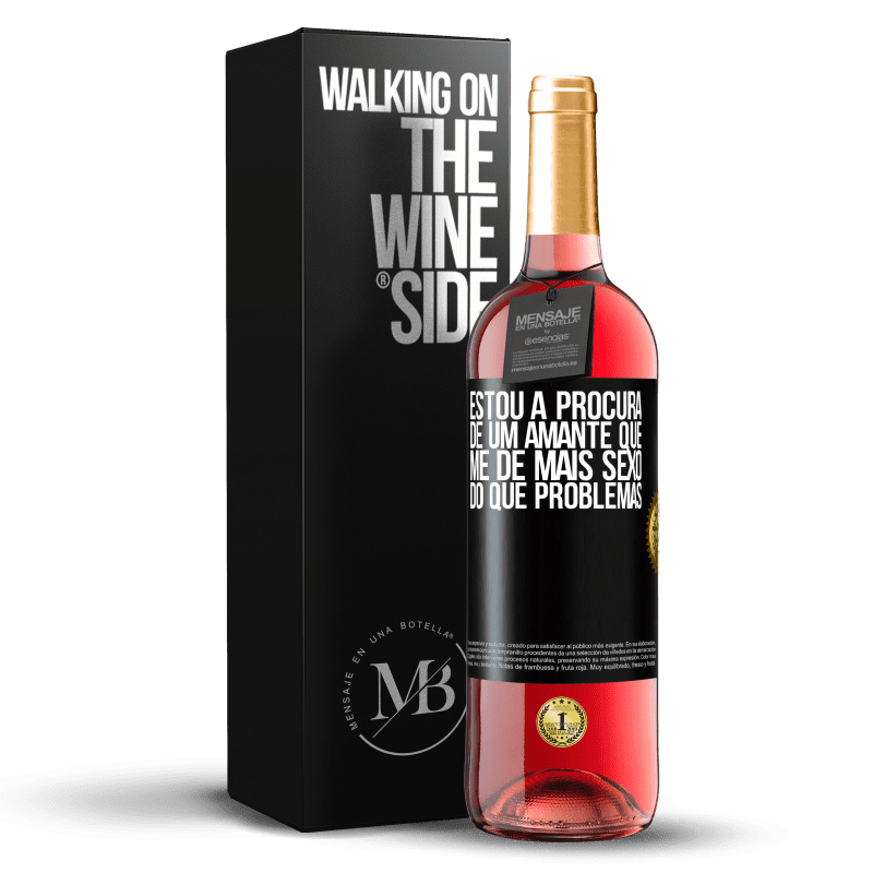 29,95 € Envio grátis | Vinho rosé Edição ROSÉ Estou à procura de um amante que me dê mais sexo do que problemas Etiqueta Preta. Etiqueta personalizável Vinho jovem Colheita 2024 Tempranillo