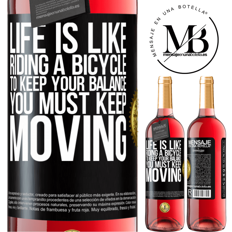 29,95 € Free Shipping | Rosé Wine ROSÉ Edition Life is like riding a bicycle. To keep your balance you must keep moving Black Label. Customizable label Young wine Harvest 2022 Tempranillo