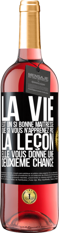 Envoi gratuit | Vin rosé Édition ROSÉ La vie est un si bonne maîtresse que si vous n'apprenez pas la leçon, elle vous donne une deuxième chance Étiquette Noire. Étiquette personnalisable Vin jeune Récolte 2023 Tempranillo