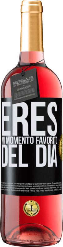 «Eres mi momento favorito del día» Edición ROSÉ