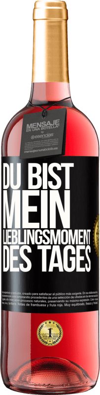 29,95 € Kostenloser Versand | Roséwein ROSÉ Ausgabe Du bist mein Lieblingsmoment des Tages Schwarzes Etikett. Anpassbares Etikett Junger Wein Ernte 2025 Tempranillo