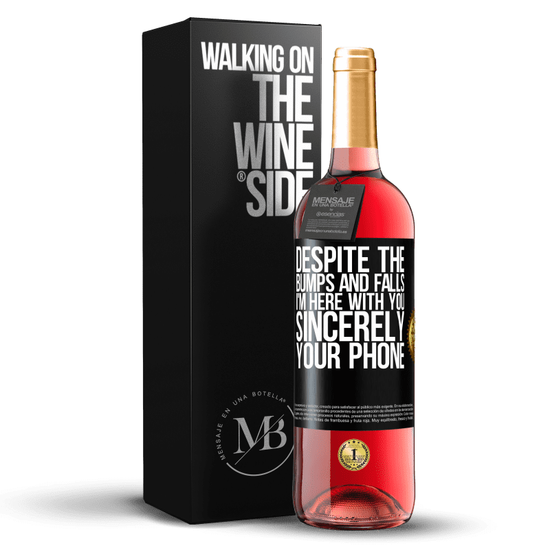 29,95 € Free Shipping | Rosé Wine ROSÉ Edition Despite the bumps and falls, I'm here with you. Sincerely, your phone Black Label. Customizable label Young wine Harvest 2022 Tempranillo