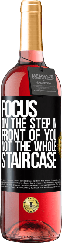 29,95 € | Rosé Wine ROSÉ Edition Focus on the step in front of you, not the whole staircase Black Label. Customizable label Young wine Harvest 2024 Tempranillo