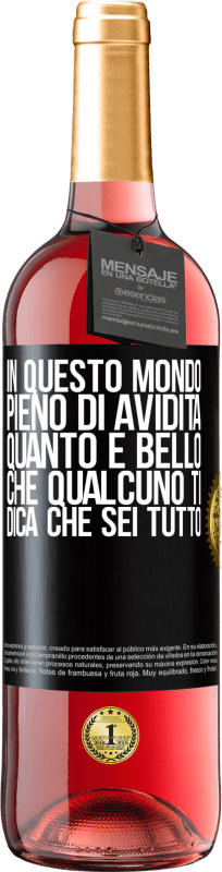 29,95 € | Vino rosato Edizione ROSÉ In questo mondo pieno di avidità, quanto è bello che qualcuno ti dica che sei tutto Etichetta Nera. Etichetta personalizzabile Vino giovane Raccogliere 2024 Tempranillo