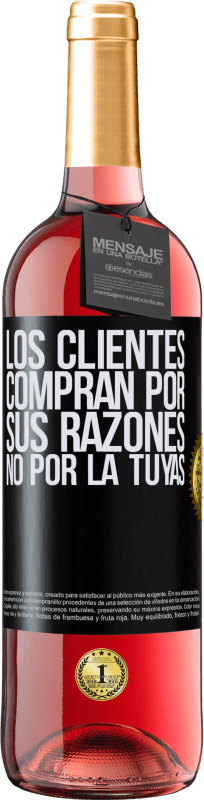 29,95 € | Vino Rosado Edición ROSÉ Los clientes compran por sus razones, no por la tuyas Etiqueta Negra. Etiqueta personalizable Vino joven Cosecha 2024 Tempranillo