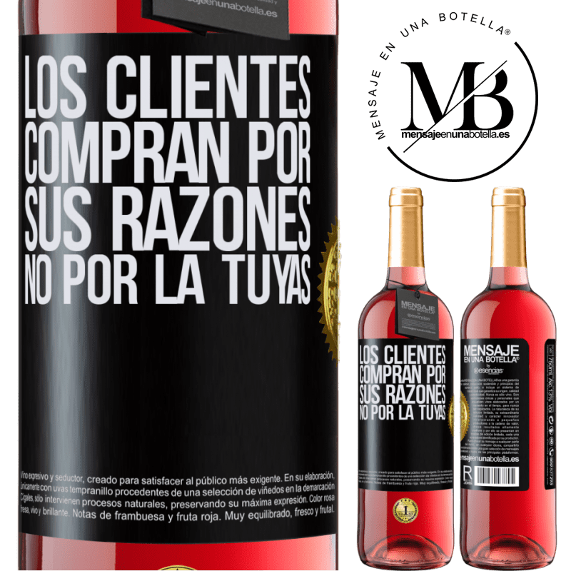 29,95 € Envío gratis | Vino Rosado Edición ROSÉ Los clientes compran por sus razones, no por la tuyas Etiqueta Negra. Etiqueta personalizable Vino joven Cosecha 2023 Tempranillo