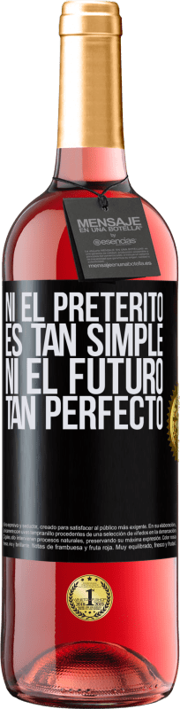 29,95 € | Vino Rosado Edición ROSÉ Ni el pretérito es tan simple ni el futuro tan perfecto Etiqueta Negra. Etiqueta personalizable Vino joven Cosecha 2024 Tempranillo