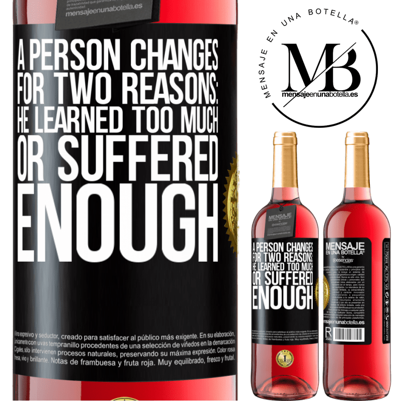 24,95 € Free Shipping | Rosé Wine ROSÉ Edition A person changes for two reasons: he learned too much or suffered enough Black Label. Customizable label Young wine Harvest 2021 Tempranillo