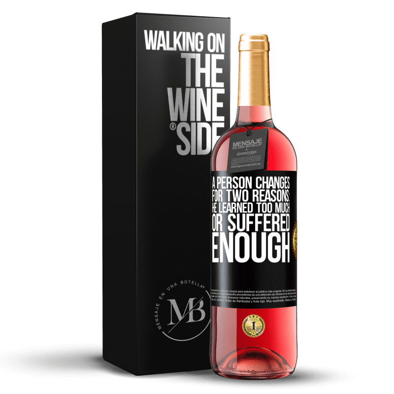 29,95 € Free Shipping | Rosé Wine ROSÉ Edition A person changes for two reasons: he learned too much or suffered enough Black Label. Customizable label Young wine Harvest 2023 Tempranillo