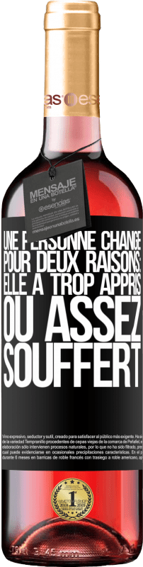 29,95 € | Vin rosé Édition ROSÉ Une personne change pour deux raisons: elle a trop appris ou assez souffert Étiquette Noire. Étiquette personnalisable Vin jeune Récolte 2025 Tempranillo