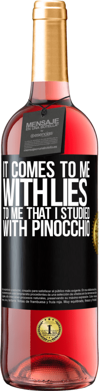 29,95 € | Rosé Wine ROSÉ Edition It comes to me with lies. To me that I studied with Pinocchio Black Label. Customizable label Young wine Harvest 2024 Tempranillo