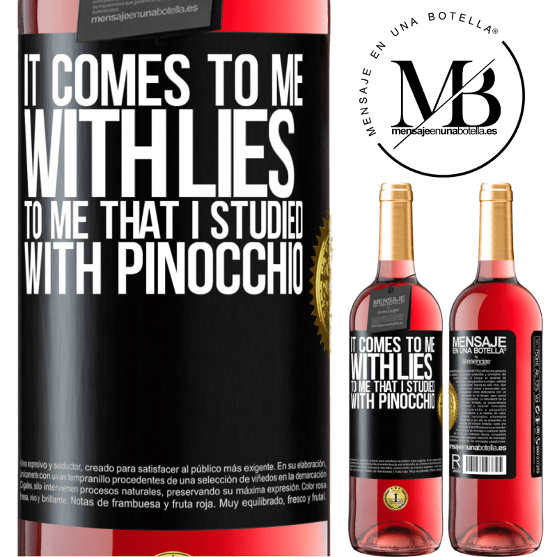 29,95 € Free Shipping | Rosé Wine ROSÉ Edition It comes to me with lies. To me that I studied with Pinocchio Black Label. Customizable label Young wine Harvest 2022 Tempranillo