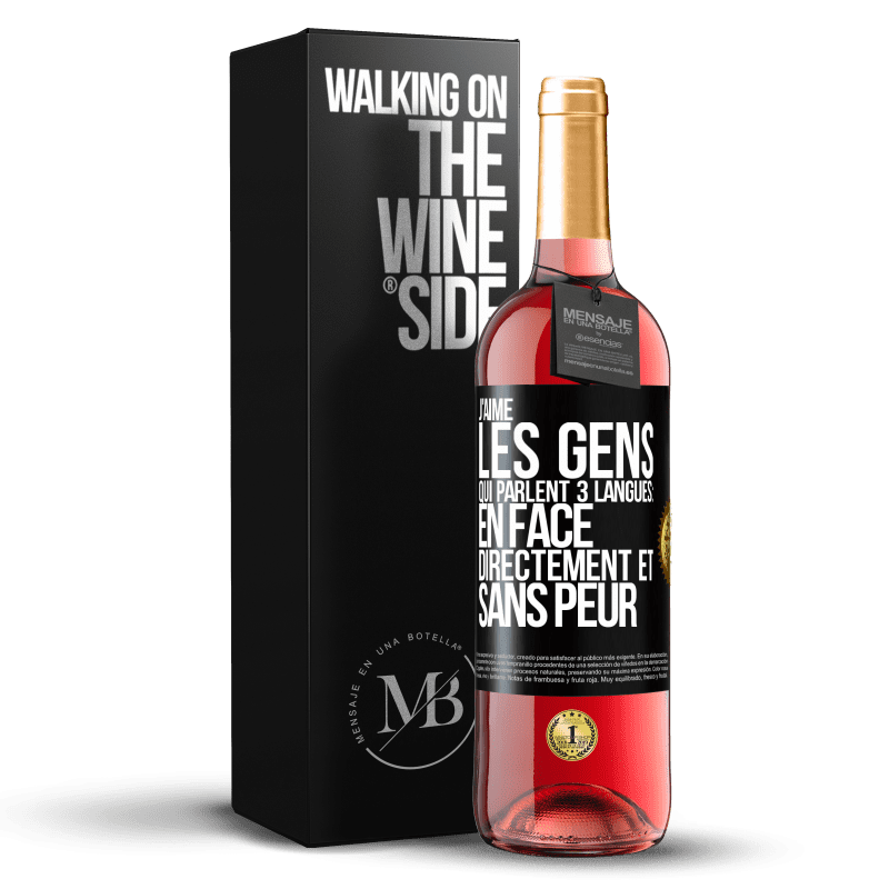 29,95 € Envoi gratuit | Vin rosé Édition ROSÉ J'aime les gens qui parlent 3 langues: en face, directement et sans peur Étiquette Noire. Étiquette personnalisable Vin jeune Récolte 2024 Tempranillo