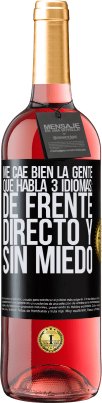 29,95 € Envío gratis | Vino Rosado Edición ROSÉ Me cae bien la gente que habla 3 idiomas: de frente, directo y sin miedo Etiqueta Negra. Etiqueta personalizable Vino joven Cosecha 2025 Tempranillo
