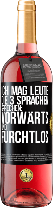 29,95 € | Roséwein ROSÉ Ausgabe Ich mag Leute, die 3 Sprachen sprechen: vorwärts und furchtlos Schwarzes Etikett. Anpassbares Etikett Junger Wein Ernte 2024 Tempranillo