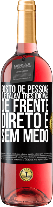 29,95 € Envio grátis | Vinho rosé Edição ROSÉ Gosto de pessoas que falam três idiomas: de frente, direto e sem medo Etiqueta Preta. Etiqueta personalizável Vinho jovem Colheita 2024 Tempranillo