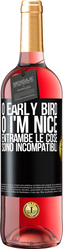 29,95 € Spedizione Gratuita | Vino rosato Edizione ROSÉ O early bird o I'm nice, entrambe le cose sono incompatibili Etichetta Nera. Etichetta personalizzabile Vino giovane Raccogliere 2025 Tempranillo