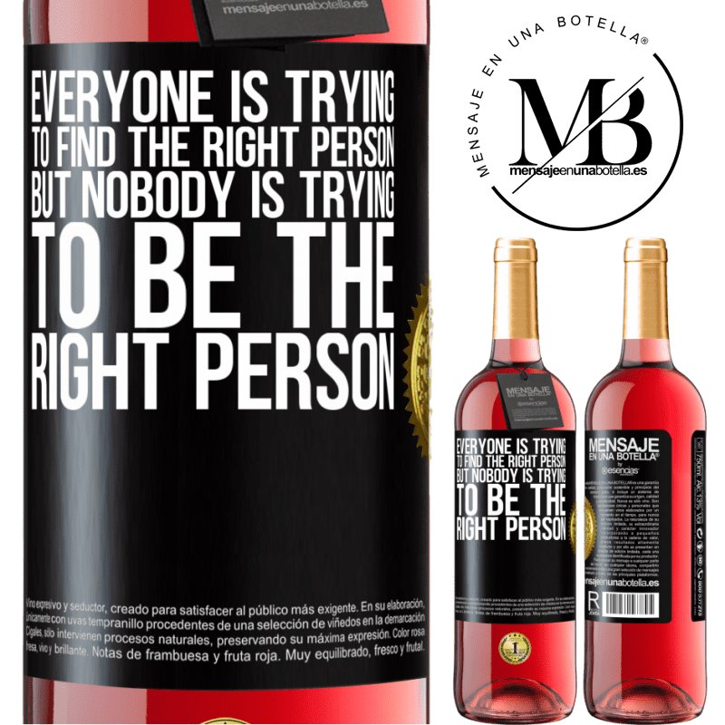 29,95 € Free Shipping | Rosé Wine ROSÉ Edition Everyone is trying to find the right person. But nobody is trying to be the right person Black Label. Customizable label Young wine Harvest 2021 Tempranillo