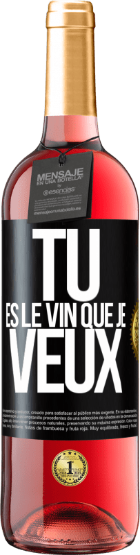 29,95 € | Vin rosé Édition ROSÉ Tu es le vin que je veux Étiquette Noire. Étiquette personnalisable Vin jeune Récolte 2023 Tempranillo