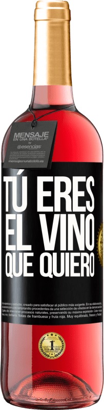 29,95 € | Vino Rosado Edición ROSÉ Tú eres el vino que quiero Etiqueta Negra. Etiqueta personalizable Vino joven Cosecha 2023 Tempranillo