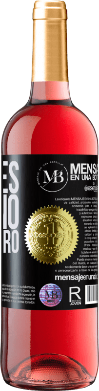 «Tú eres el vino que quiero» Edición ROSÉ