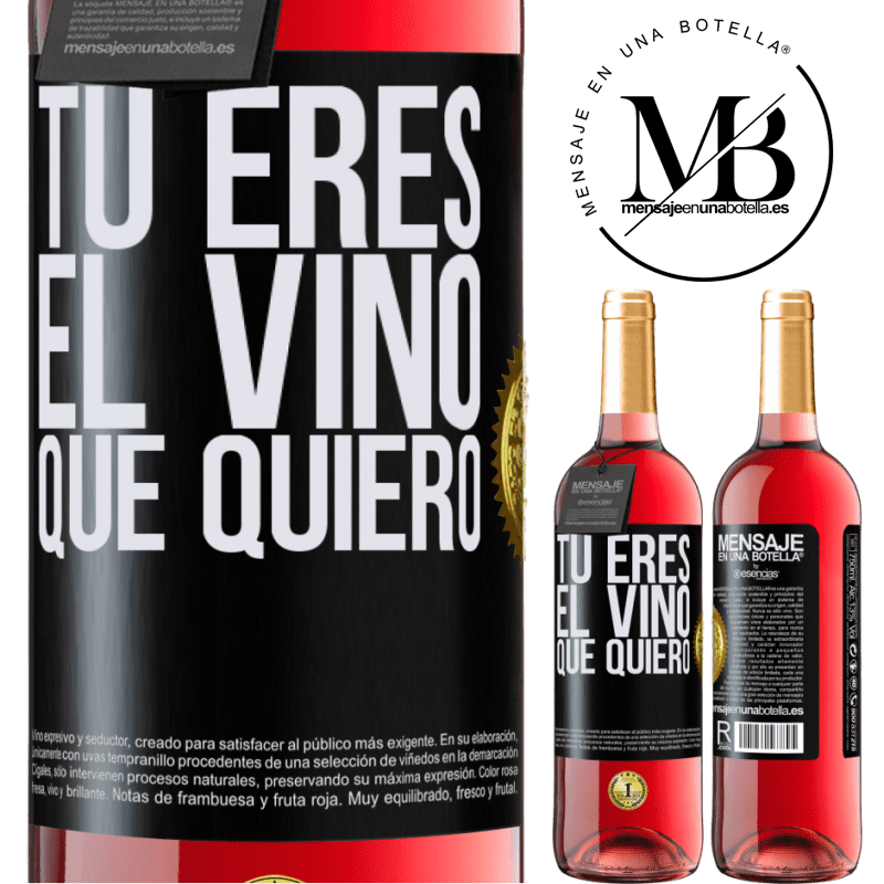 29,95 € Envío gratis | Vino Rosado Edición ROSÉ Tú eres el vino que quiero Etiqueta Negra. Etiqueta personalizable Vino joven Cosecha 2023 Tempranillo