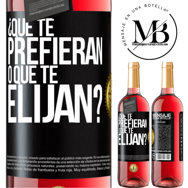 29,95 € Envío gratis | Vino Rosado Edición ROSÉ ¿Que te prefieran, o que te elijan? Etiqueta Negra. Etiqueta personalizable Vino joven Cosecha 2023 Tempranillo