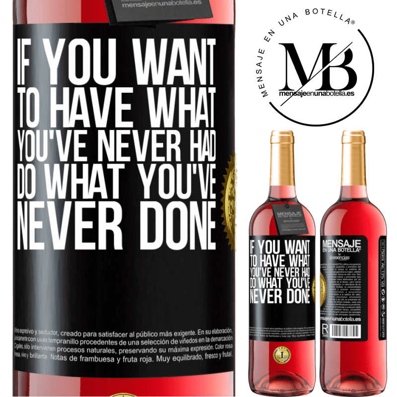 24,95 € Free Shipping | Rosé Wine ROSÉ Edition If you want to have what you've never had, do what you've never done Black Label. Customizable label Young wine Harvest 2021 Tempranillo