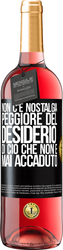 29,95 € | Vino rosato Edizione ROSÉ Non c'è nostalgia peggiore del desiderio di ciò che non è mai accaduto Etichetta Nera. Etichetta personalizzabile Vino giovane Raccogliere 2024 Tempranillo