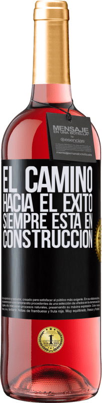 29,95 € | Vino Rosado Edición ROSÉ El camino hacia el éxito siempre está en construcción Etiqueta Negra. Etiqueta personalizable Vino joven Cosecha 2023 Tempranillo